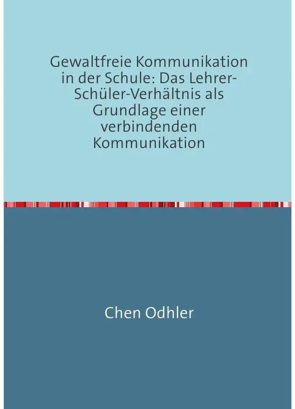 Kommunikation In Der Schule / Gewaltfreie Kommunikation In Der Schule / Kommunikation In Der Schule Bd.1 - Chen Odhler, Kartoniert (TB)