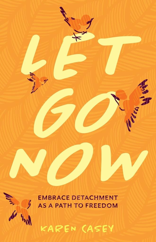 Let Go Now: Taschenbuch von Karen Casey