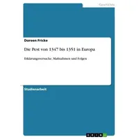 GRIN Verlag Die Pest von 1347 bis 1351 in