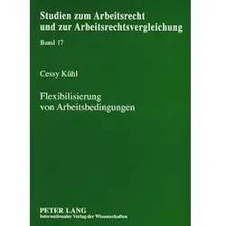 Flexibilisierung von Arbeitsbedingungen, Fachbücher von Cessy Kühl