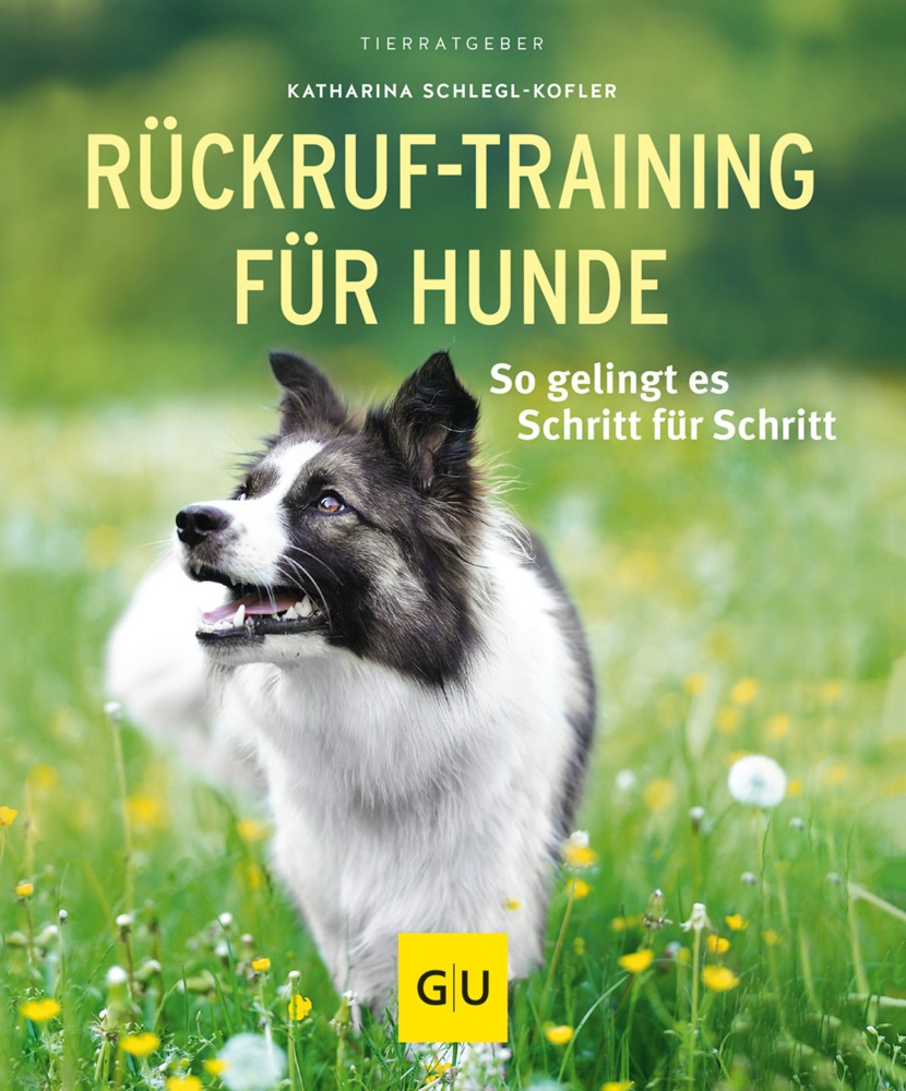 Rückruf-Training Für Hunde - Katharina Schlegl-Kofler  Kartoniert (TB)