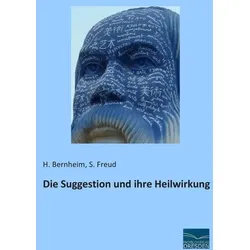 Die Suggestion und ihre Heilwirkung