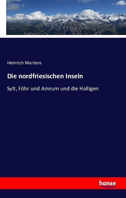 Die Nordfriesischen Inseln - Heinrich Martens  Kartoniert (TB)