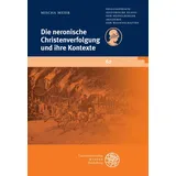 Universitätsverlag Winter GmbH Heidelberg Die neronische Christenverfolgung und ihre Kontexte