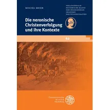 Universitätsverlag Winter GmbH Heidelberg Die neronische Christenverfolgung und ihre Kontexte
