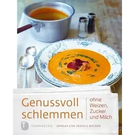 Jan Thorbecke Verlag Genussvoll schlemmen ohne Weizen, Zucker und Milch