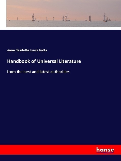 Handbook Of Universal Literature - Anne Charlotte Lynch Botta  Kartoniert (TB)