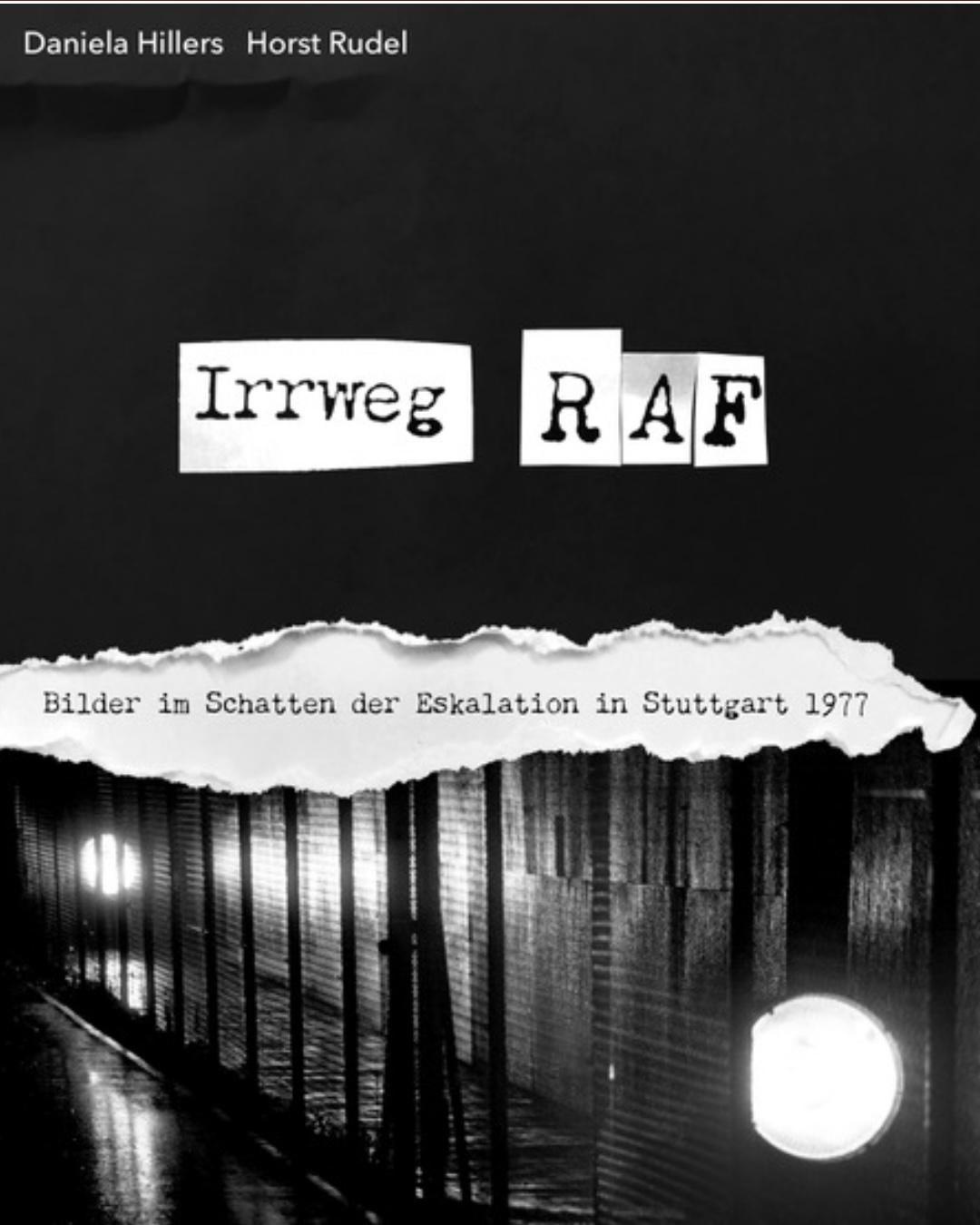 Irrweg Raf - Bilder Im Schatten Der Eskalation 1977 - Daniela Hillers  Kartoniert (TB)
