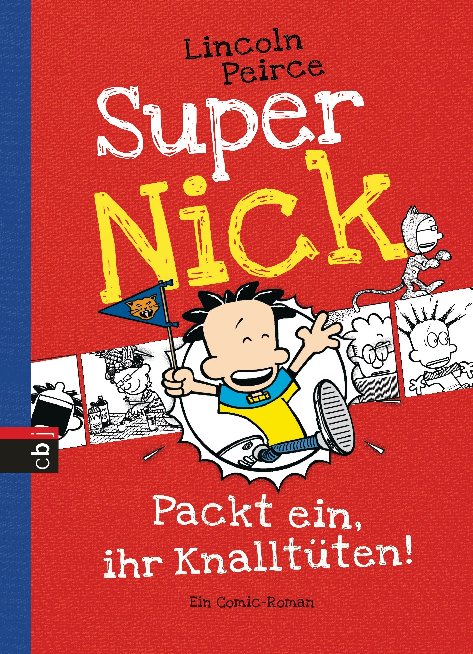 Super Nick Band 4: Packt Ein  Ihr Knalltüten! - Lincoln Peirce  Gebunden