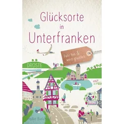 Glücksorte in Unterfranken