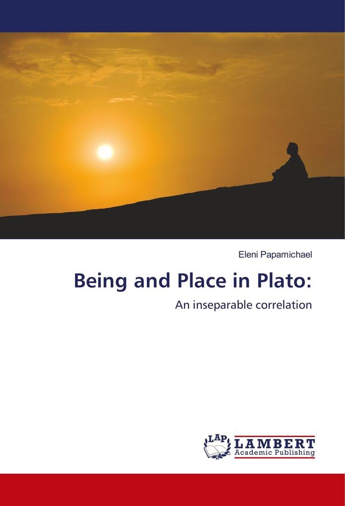 Being and Place in Plato:: Buch von Eleni Papamichael