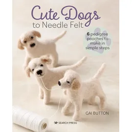Search Press Ltd Cute Dogs to Needle Felt