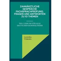BoD – Books on Demand Zahnärztliche Gespräche Fachsprachprüfung. Fragen