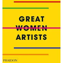 Phaidon Great Women Artists
