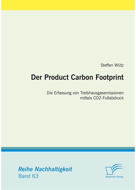 Nachhaltigkeit / Der Product Carbon Footprint: Die Erfassung Von Treibhausgasemissionen Mittels Co2-Fussabdruck - Steffen Wütz, Kartoniert (TB)