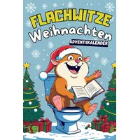 Adventskalender Flachwitze Weihnachten: Das perfekte Weihnachtsgeschenk – Adventskalender voller Flachwitze für Erwachsene, Männer und Frauen