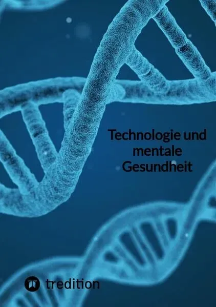 Preisvergleich Produktbild Technologie und mentale Gesundheit von Jaltas / tredition / Taschenbuch