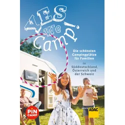 Yes we camp! Die schönsten Campingplätze für Familien in Süddeutschland, Österreich und der Schweiz