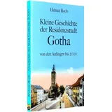 Rockstuhl Verlag Kleine Geschichte der Residenzstadt Gotha