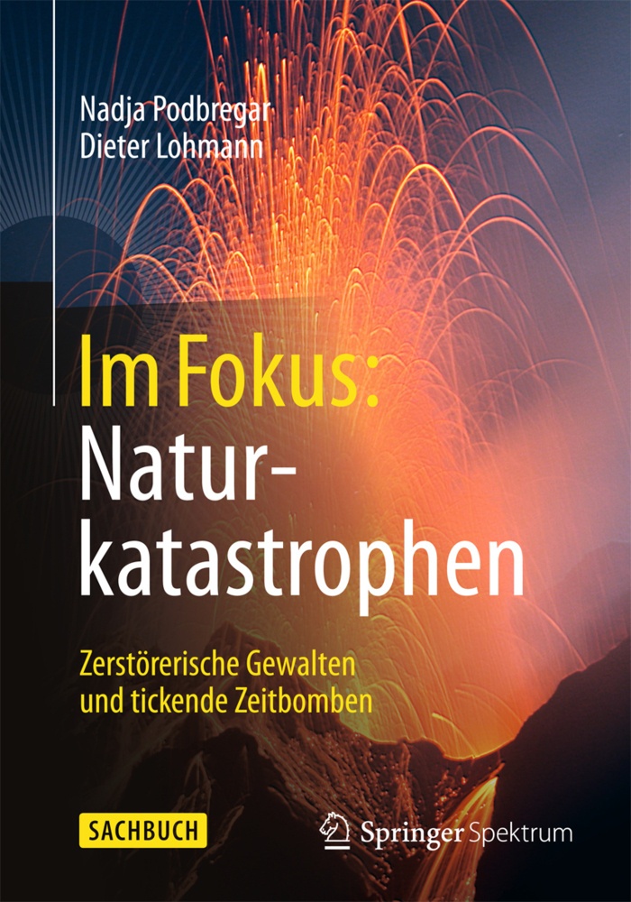 Im Fokus: Naturkatastrophen - Nadja Podbregar  Dieter Lohmann  Kartoniert (TB)