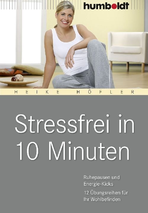 Stressfrei In 10 Minuten - Heike Höfler  Kartoniert (TB)