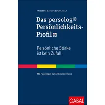 GABAL Verlag GmbH Das persolog® Persönlichkeits-Profil: von Friedbert Gay/ Debora Karsch