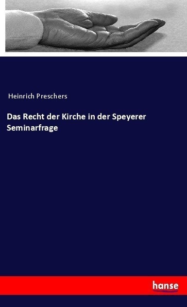 Das Recht Der Kirche In Der Speyerer Seminarfrage - Anonym  Kartoniert (TB)
