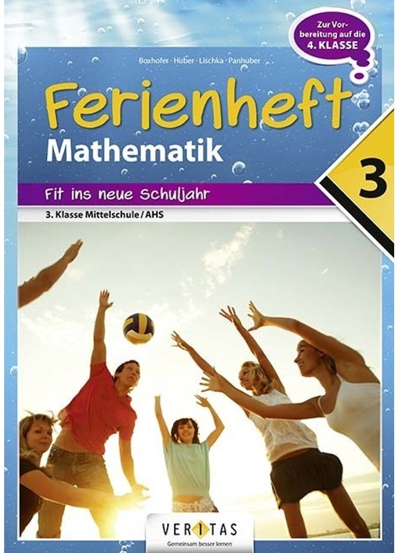 Mathematik Ferienhefte - Ahs / Nms - Nach Der 3. Klasse - Mathematik Ferienhefte - AHS / NMS - Nach der 3. Klasse  Geheftet