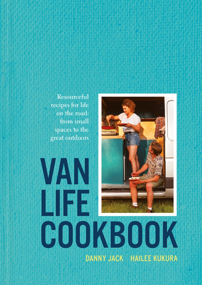The Van Life Cookbook - Danny Jack  Hailee Kukura  Gebunden