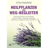 Via Nova, Verlag Heilpflanzen als Weg-Begleiter: Wirkweise der Farben und Jahreszeiten, Wissen der Völker, Heilende Anwendungen, Heilpflanzen im Spiegel der Mythen und