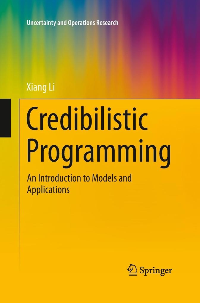Credibilistic Programming: Buch von Xiang Li