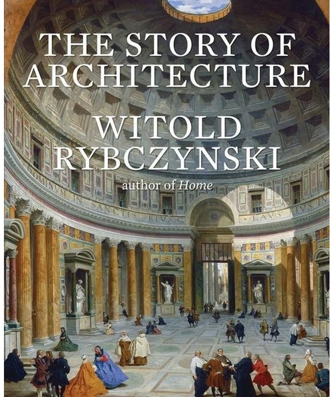 Story Of Architecture - Witold Rybczynski  Gebunden