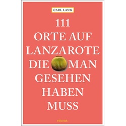 111 Orte auf Lanzarote, die man gesehen haben muss