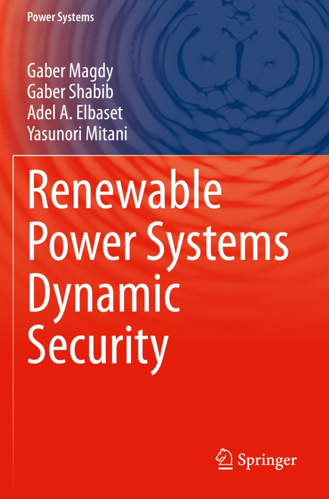 Renewable Power Systems Dynamic Security - Gaber Magdy  Gaber Shabib  Adel A. Elbaset  Yasunori Mitani  Kartoniert (TB)