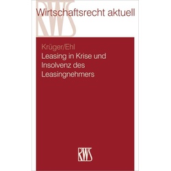 Leasing in Krise und Insolvenz des Leasingnehmers als eBook Download von Stefan Krüger/ Matthias Ehl