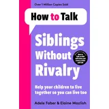Bonnier Books UK How To Talk: Siblings Without Rivalry