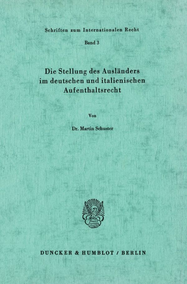 Die Stellung Des Ausländers Im Deutschen Und Italienischen Aufenthaltsrecht. - Martin Schuster  Kartoniert (TB)