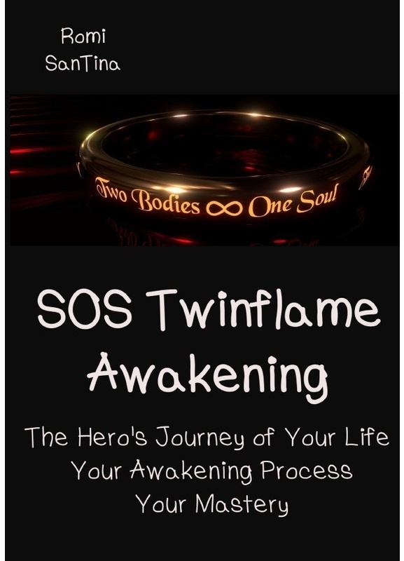 Sos Twinflame Awakening - The Hero's Journey Of Your Life - Your Awakening Process - Your Mastery - Romi SanTina, Kartoniert (TB)