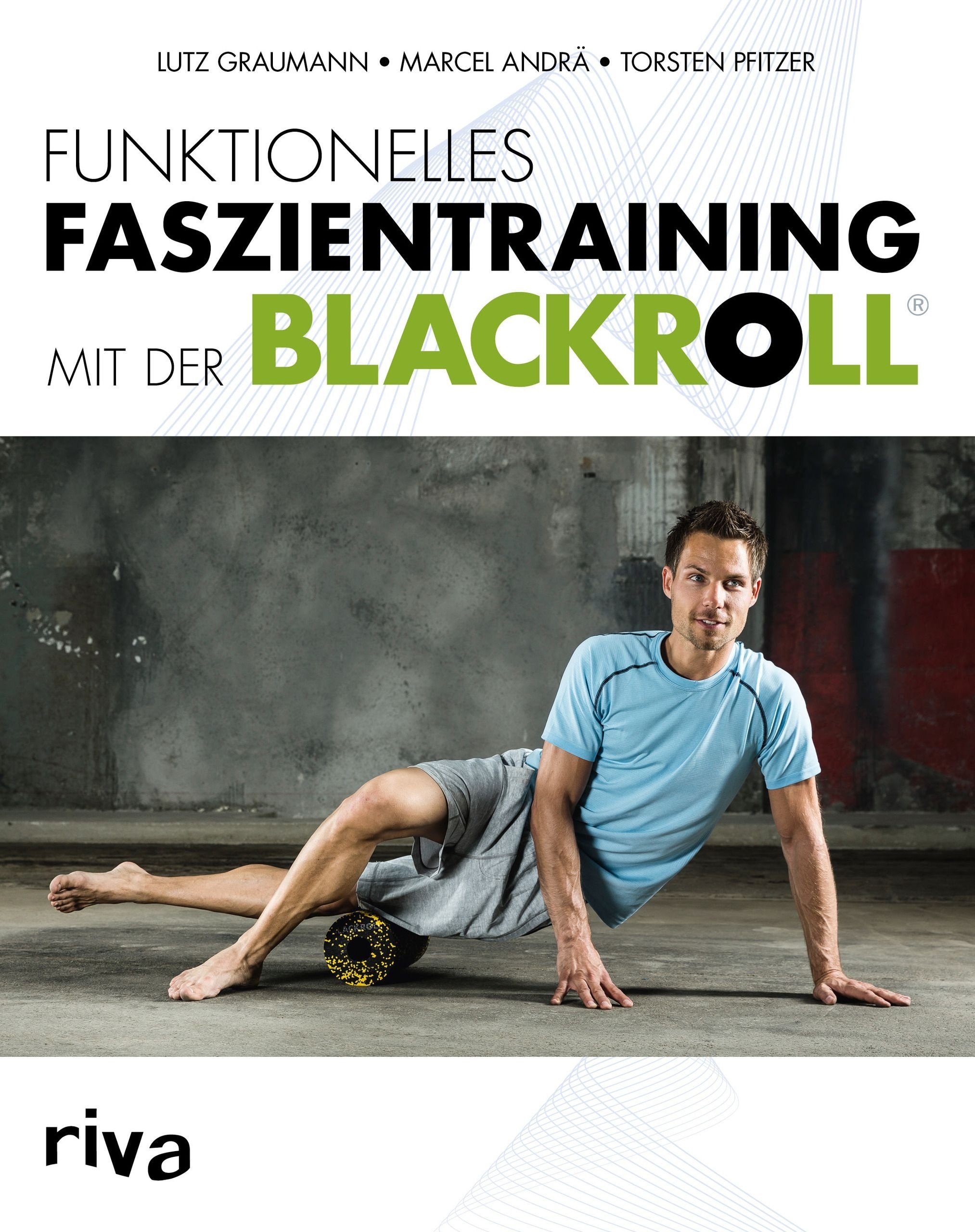 Funktionelles Faszientraining mit der Blackroll® Buch 1 St