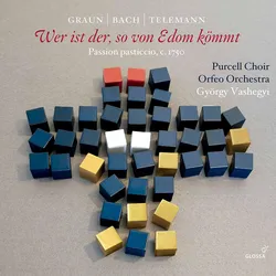 Graun/Bach/Telemann: Wer ist der, so von Edöm kommt - Passion Pasticcio, c. 1750 (Neu differenzbesteuert)