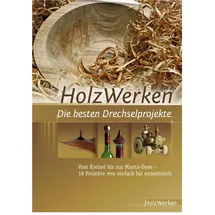 Vincentz Network HolzWerken Die besten Drechselprojekte