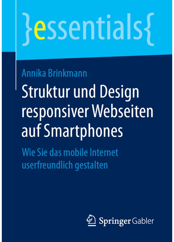 Essentials / Struktur Und Design Responsiver Webseiten Auf Smartphones - Annika Brinkmann, Kartoniert (TB)