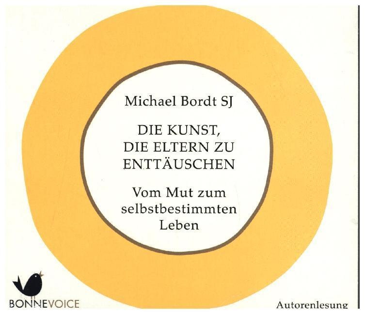 Die Kunst  Die Eltern Zu Enttäuschen 2 Audio-Cds - Michael Bordt SJ (Hörbuch)