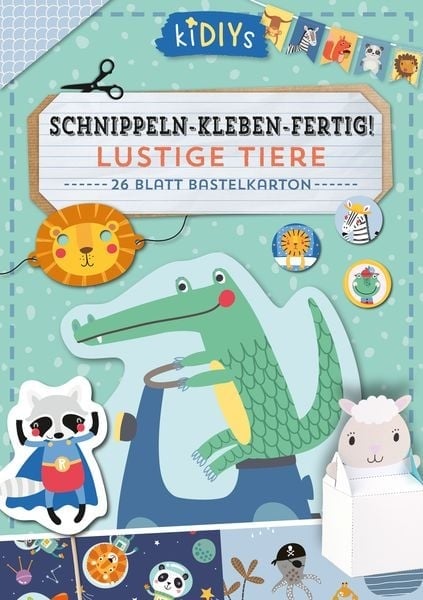 Preisvergleich Produktbild Schnippeln – Kleben – Fertig! Lustige Tiere