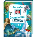 Tessloff Das große WAS IST WAS Grundschullexikon von A-Z
