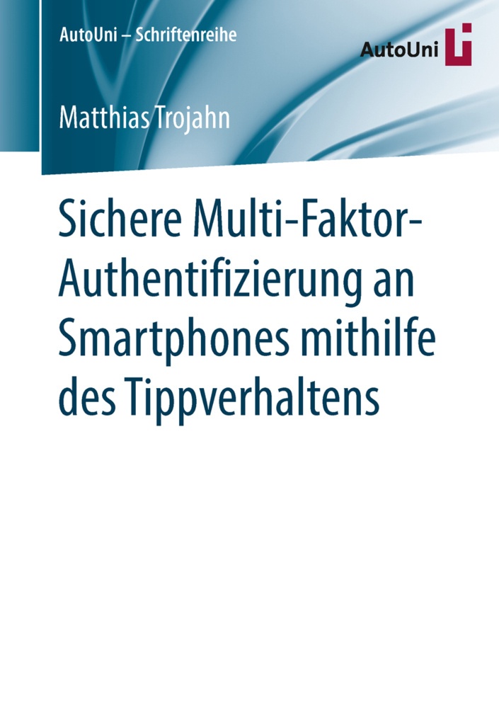 Sichere Multi-Faktor-Authentifizierung An Smartphones Mithilfe Des Tippverhaltens - Matthias Trojahn  Kartoniert (TB)