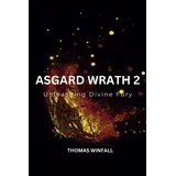 Independently published ASGARD WRATH 2: Unleashing Divine Fury