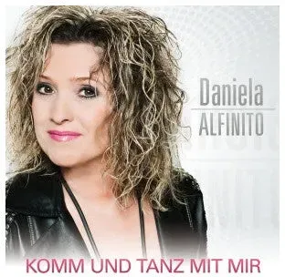 CD Daniela Alfinito - Komm Und Tanz Mit Mir: Mitreißender Schlager für gute Laune