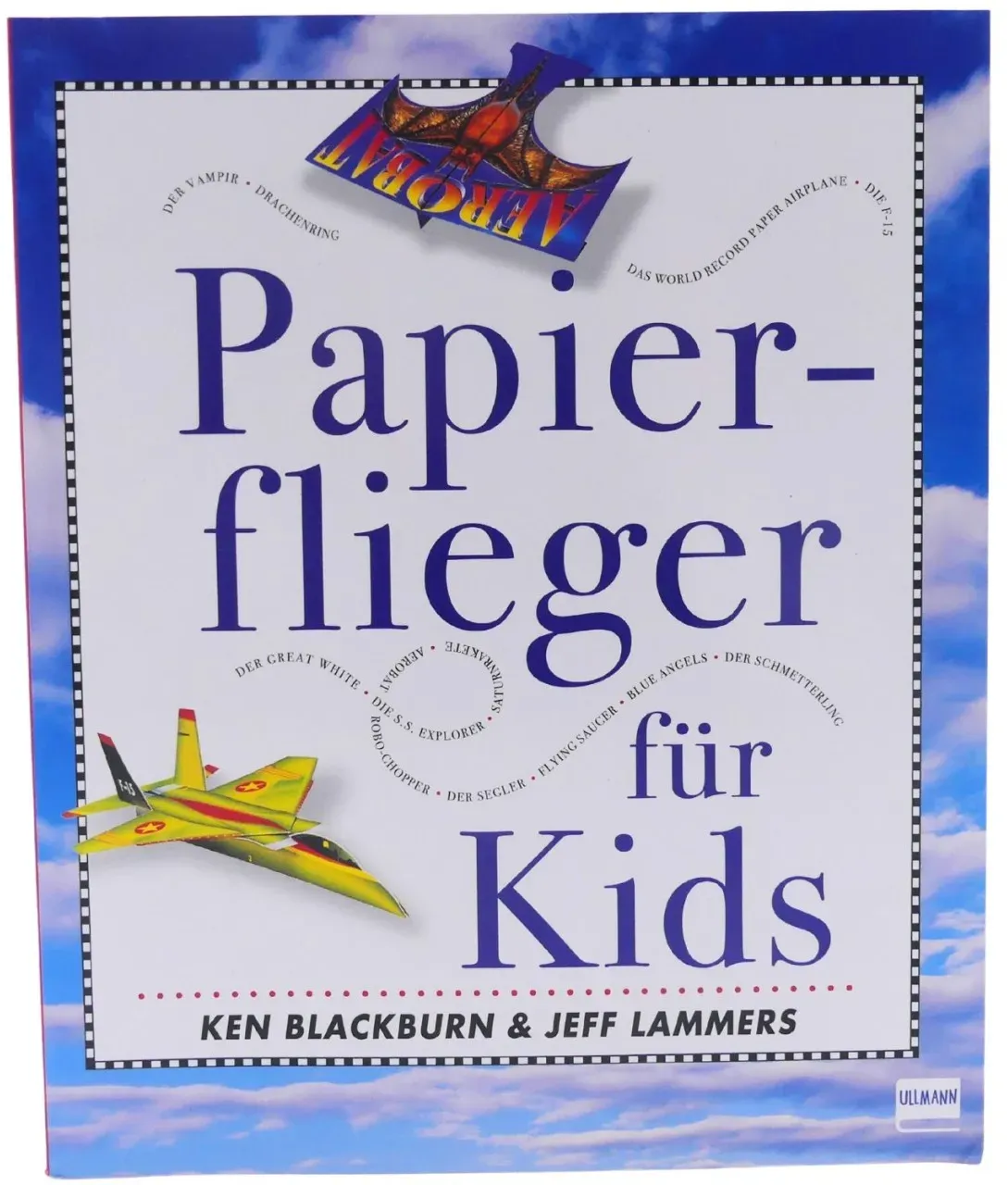 Papierflieger für Kids von Ken Blackburn und Jeff Lammers Unterhaltung ullman...