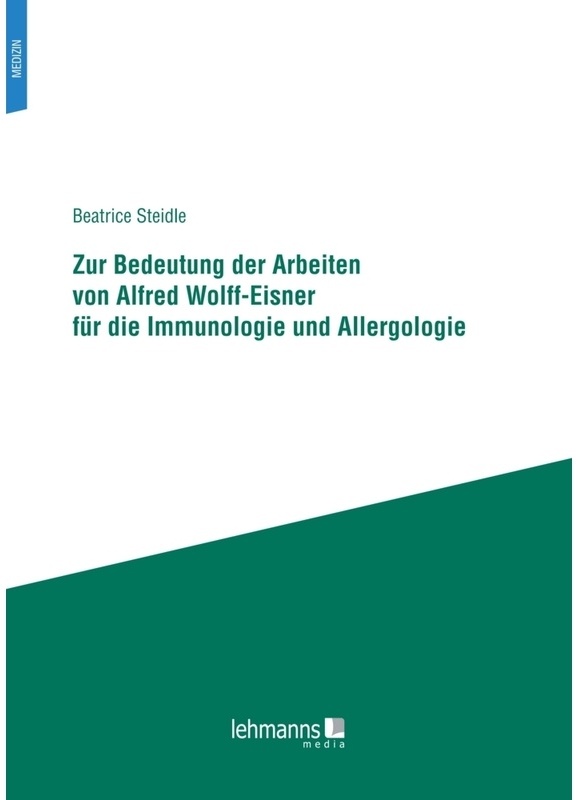 Zur Bedeutung Der Arbeiten Von Alfred Wolff-Eisner Für Die Immunologie Und Allergologie - Beatrice Steidle  Kartoniert (TB)